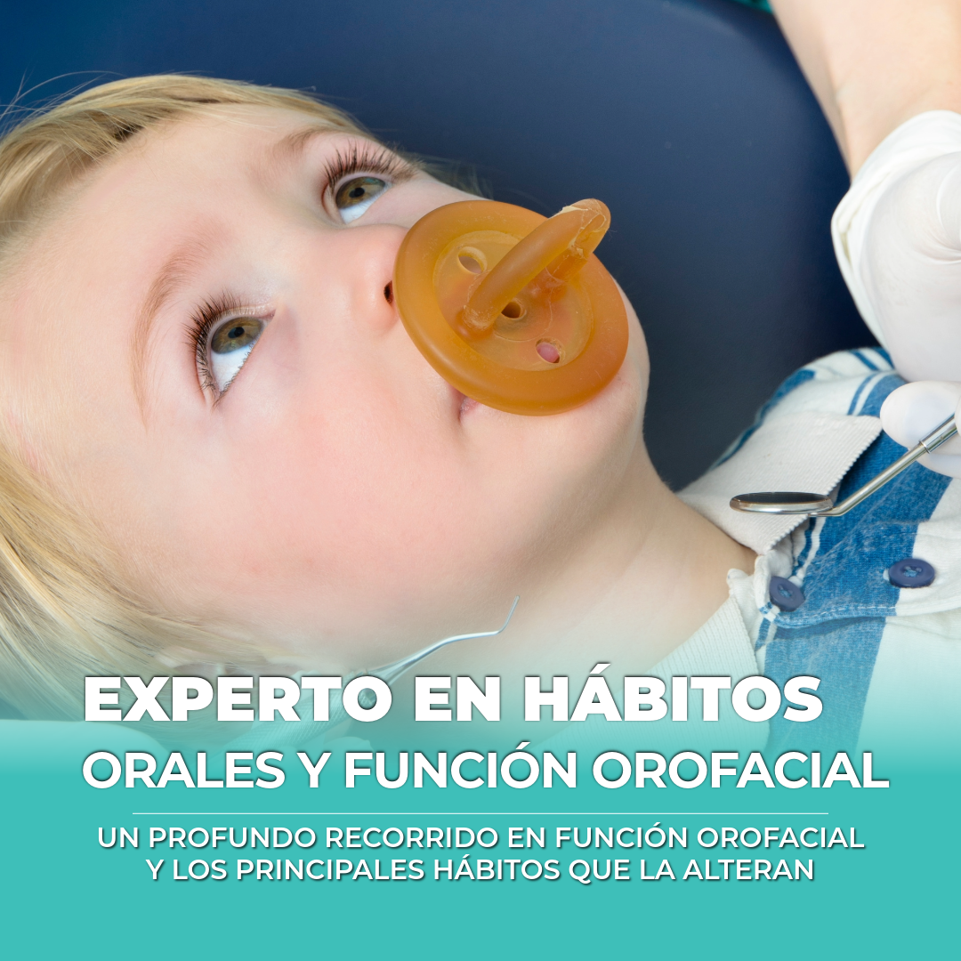 Experto en Hábitos orales y función orofacial en 20 Horas