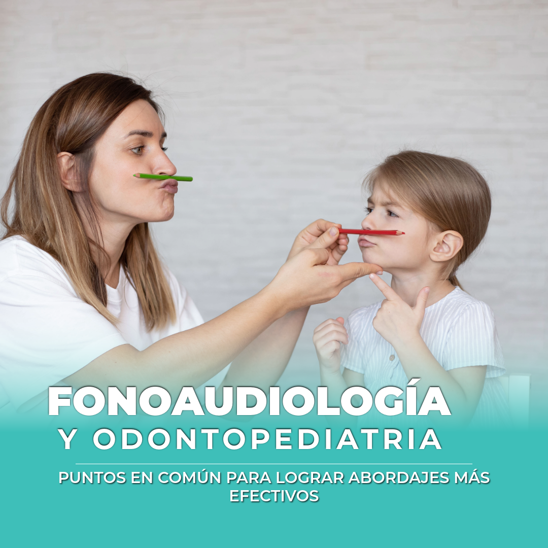Minicurso: Fonoaudiología y Odontología ¿cómo trabajar de la mano correctamente?