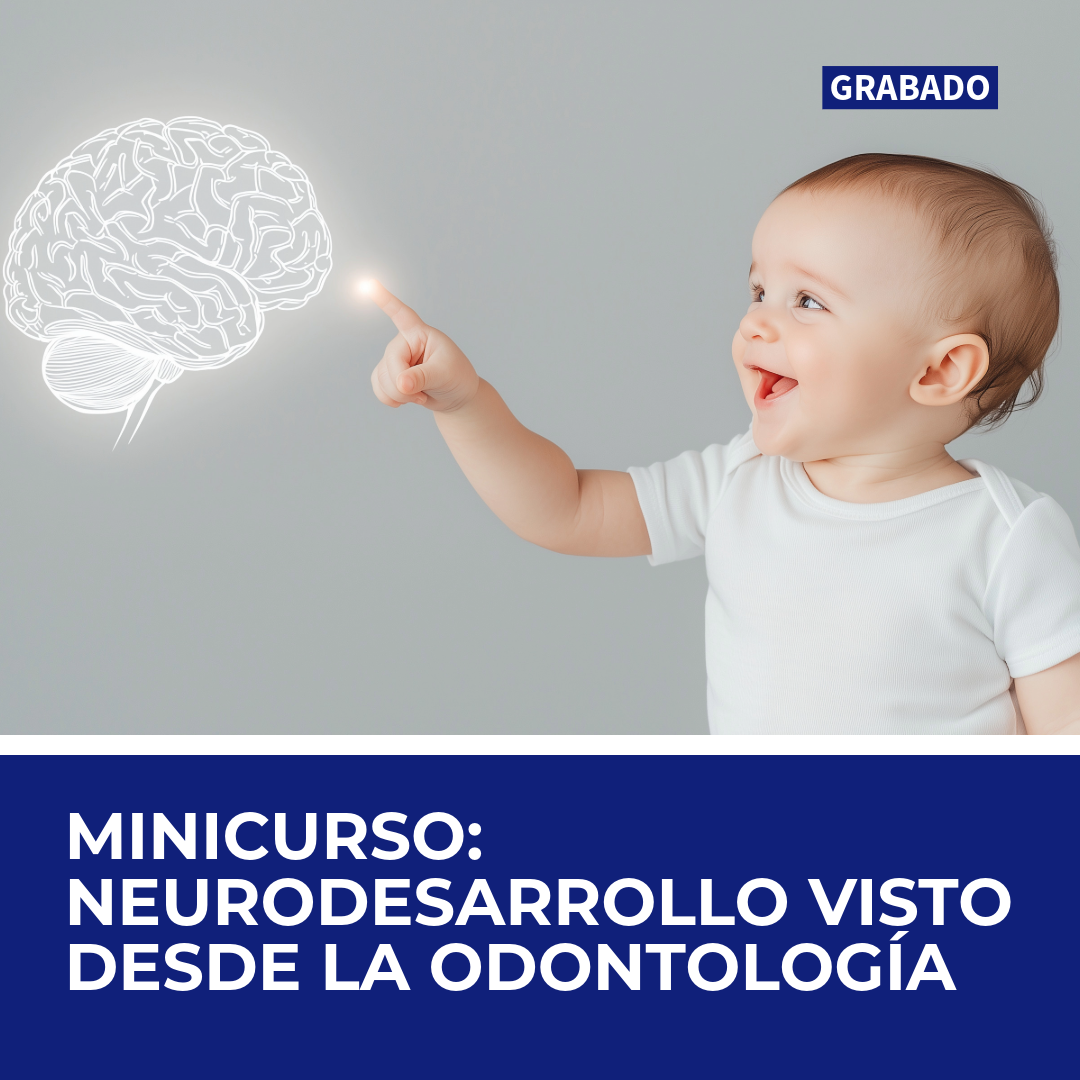 Minicurso: Neurodesarrollo visto desde la odontología