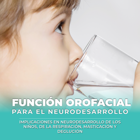 Función Orofacial para el Neurodesarrollo