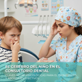 El Cerebro del Niño en el Consultorio Dental