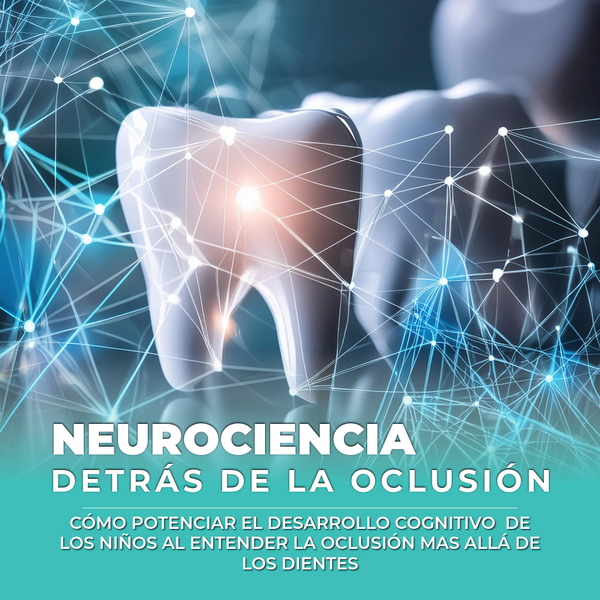 Neurociencia detrás de la Oclusión