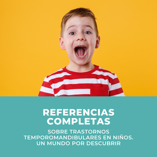 Referencias completas sobre Trastornos Temporomandibulares en Niños. Un Mundo por Descubrir